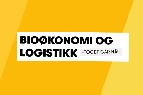 Bioøkonomi og logistikk: Toget går NÅ!